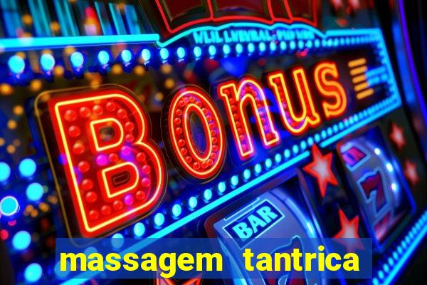 massagem tantrica perto de mim