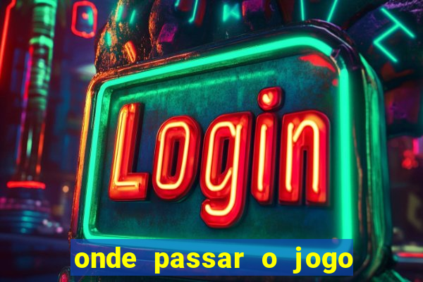 onde passar o jogo do brasil