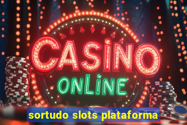 sortudo slots plataforma