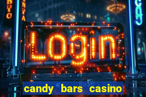 candy bars casino online casinos