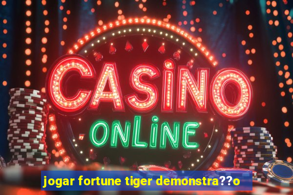 jogar fortune tiger demonstra??o