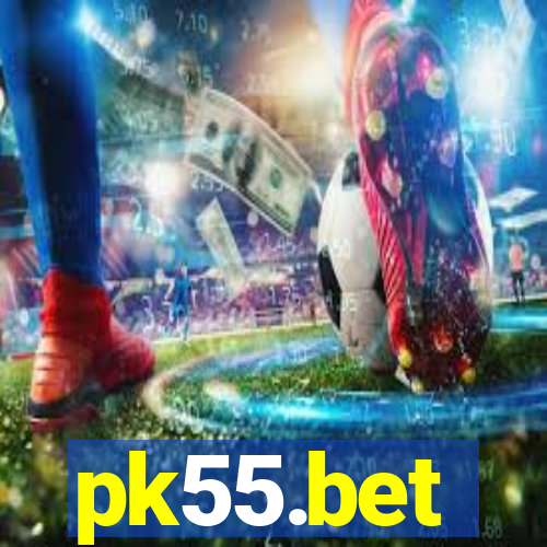 pk55.bet