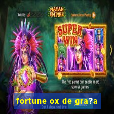 fortune ox de gra?a