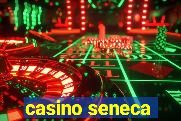 casino seneca