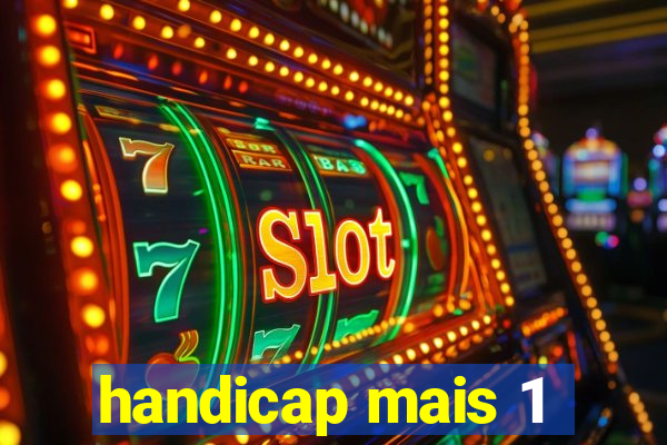 handicap mais 1