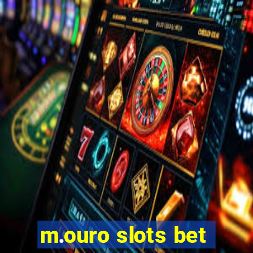 m.ouro slots bet