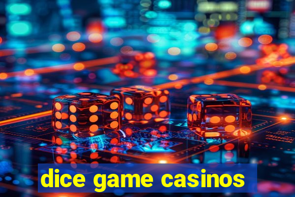 dice game casinos