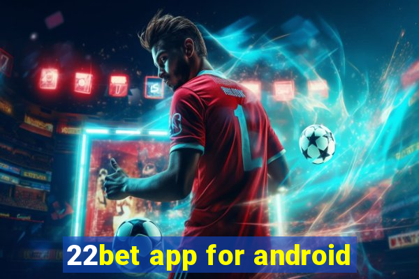 22bet app for android