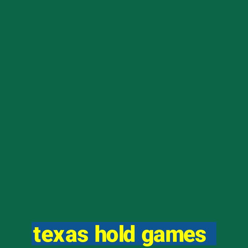 texas hold games