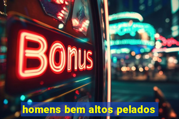 homens bem altos pelados