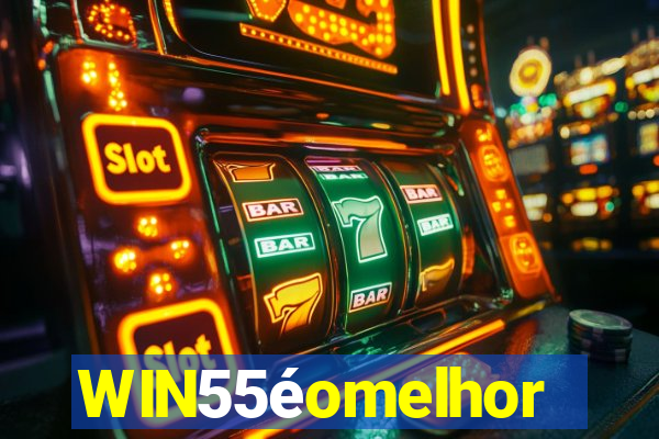 WIN55éomelhor