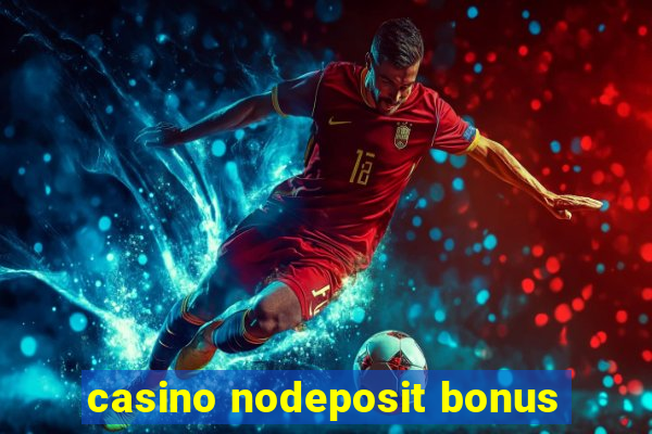 casino nodeposit bonus