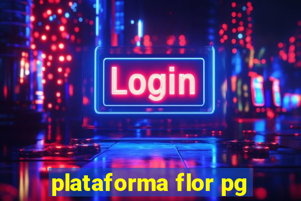 plataforma flor pg