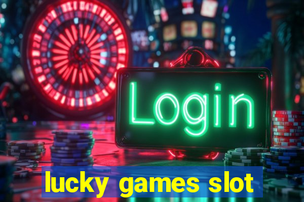 lucky games slot