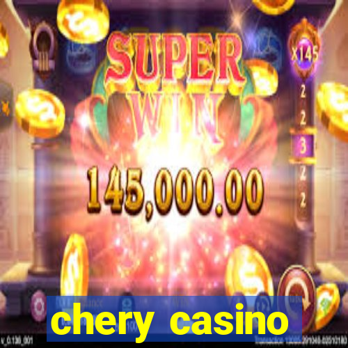 chery casino