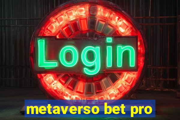 metaverso bet pro