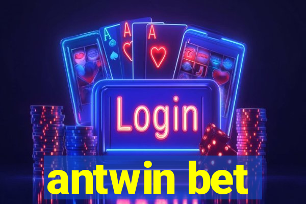 antwin bet