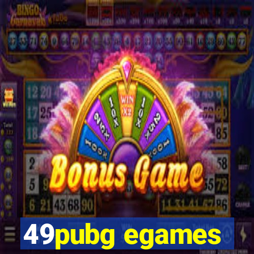 49pubg egames