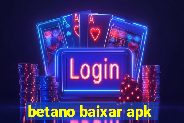 betano baixar apk