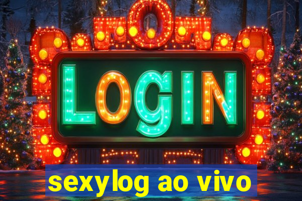 sexylog ao vivo