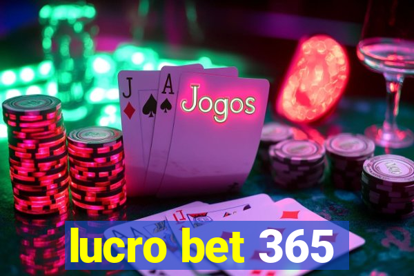 lucro bet 365