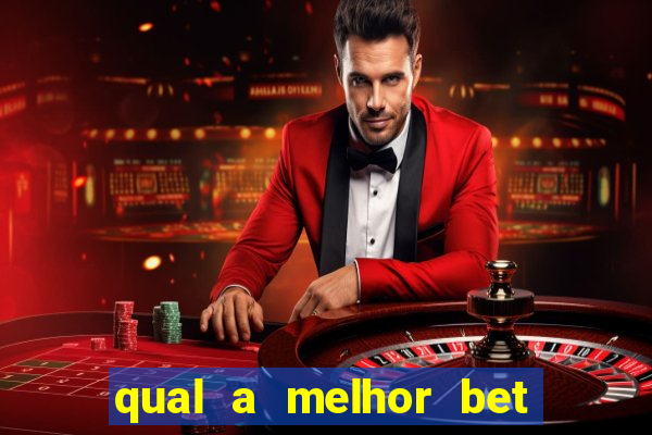 qual a melhor bet para jogar