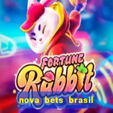 nova bets brasil é confiável