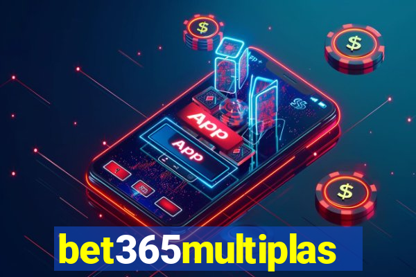 bet365multiplas