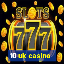 10 uk casino