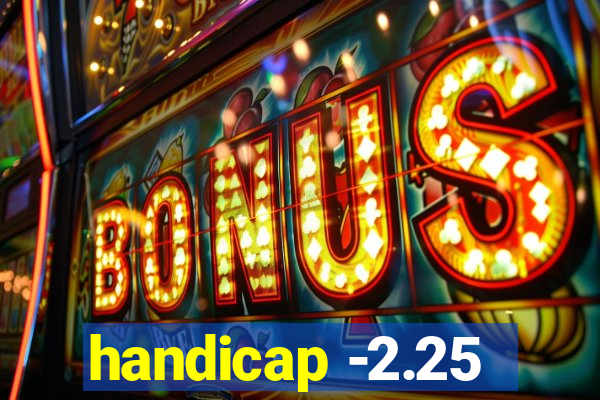 handicap -2.25