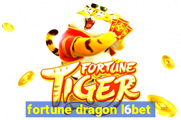 fortune dragon l6bet