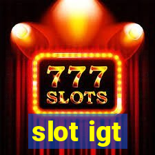 slot igt