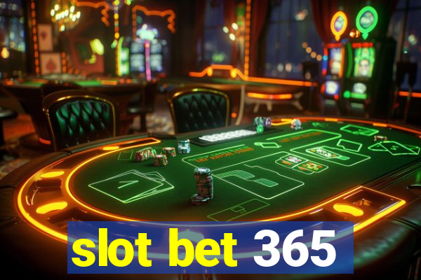 slot bet 365