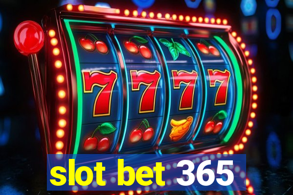 slot bet 365