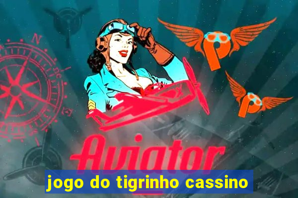 jogo do tigrinho cassino