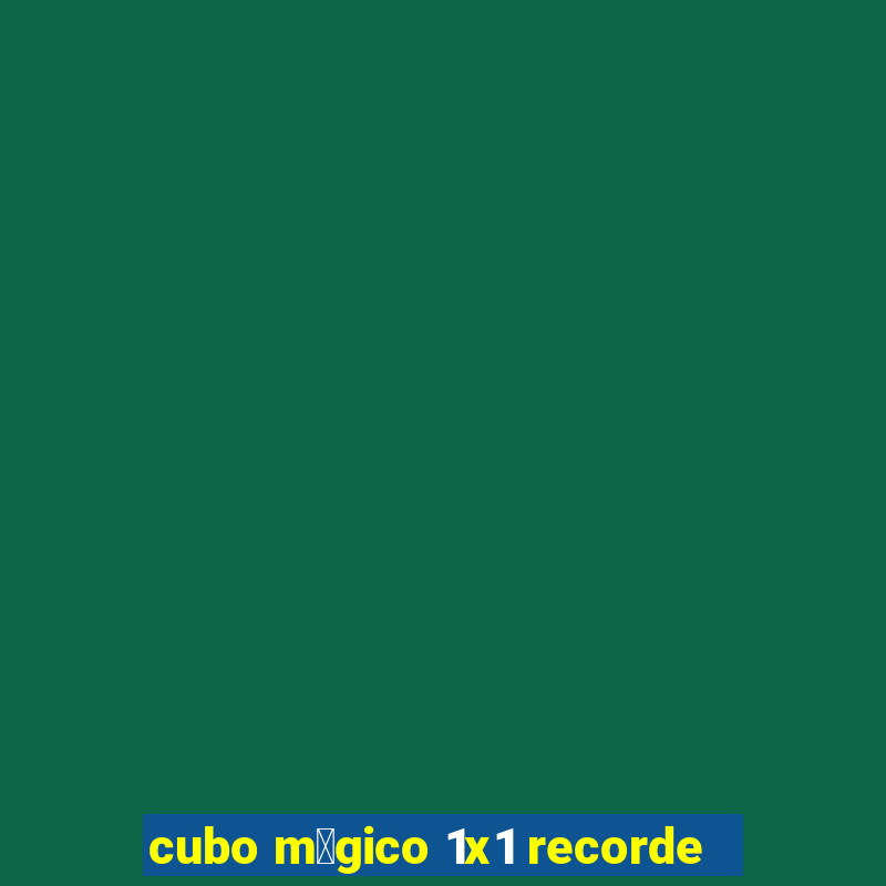 cubo m谩gico 1x1 recorde