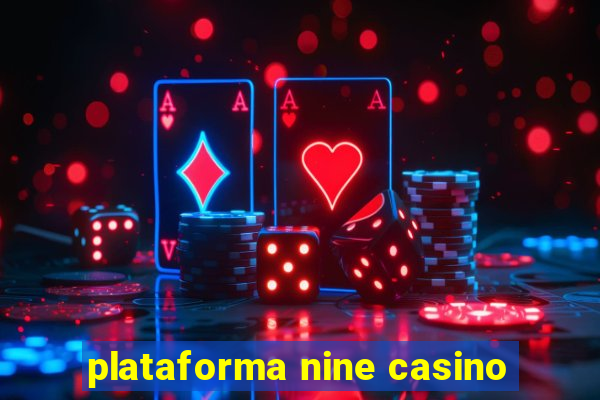 plataforma nine casino