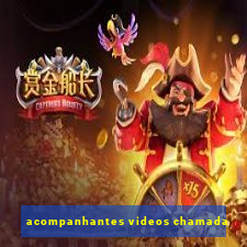 acompanhantes videos chamada