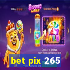 bet pix 265