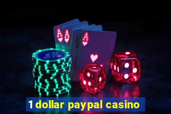 1 dollar paypal casino