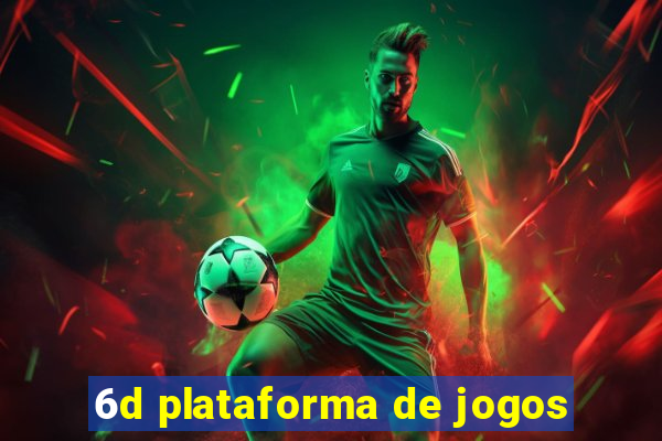 6d plataforma de jogos