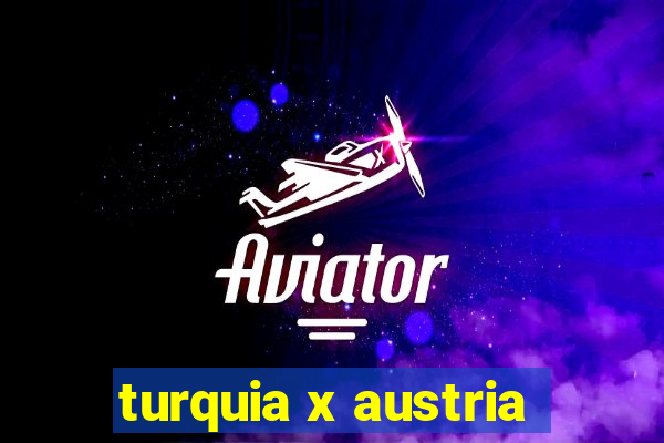 turquia x austria