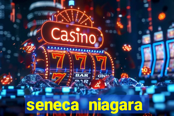 seneca niagara resort & casino