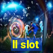 ll slot