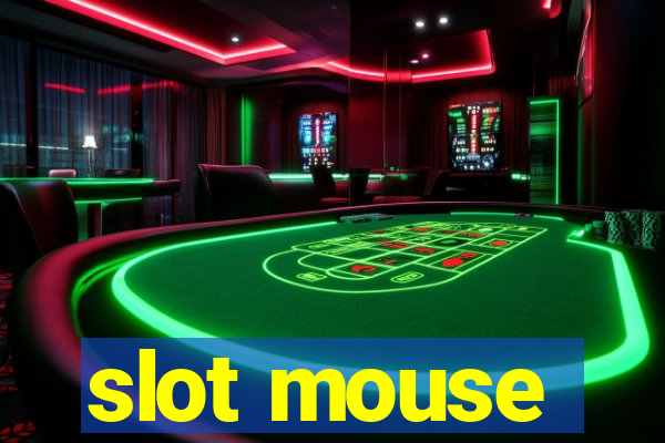 slot mouse