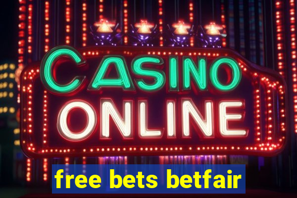 free bets betfair