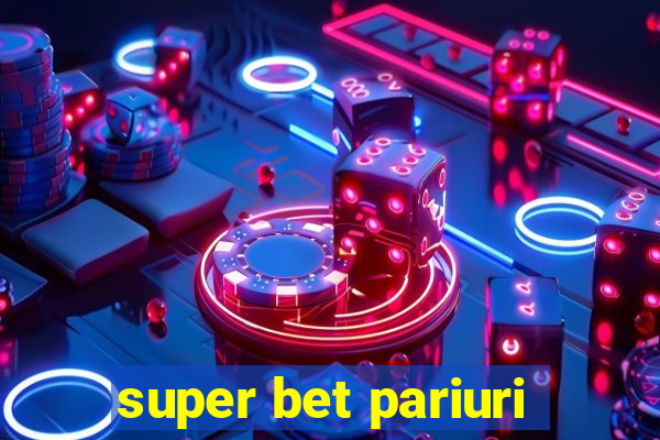 super bet pariuri