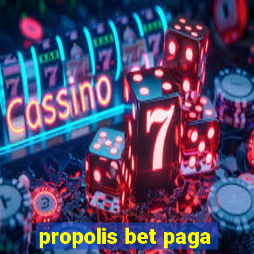 propolis bet paga