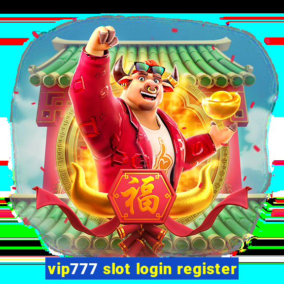 vip777 slot login register