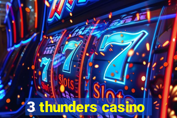 3 thunders casino